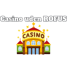 Gratis Velkomstbonus Casino uden ROFUS - En Guide til Online Spil Gratis Velkomstbonus Casino uden ROFUS - En Guide til Online Spil